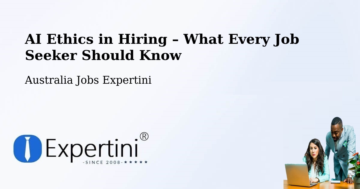 AI Ethics in Recruitment & Hiring – Robina - Robina, Australia Jobs Expertini